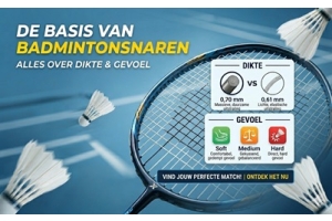 De basis van badmintonsnaren: alles over Dikte en Gevoel