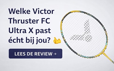 Welke Victor Thruster FC Ultra X past &eacute;cht bij jou?