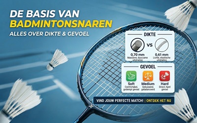 De basis van badmintonsnaren: alles over Dikte en Gevoel